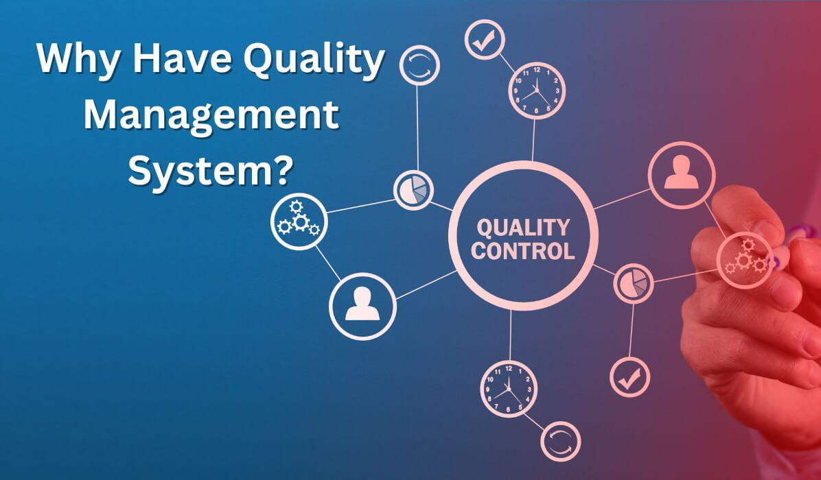 Why Have Quality Management System